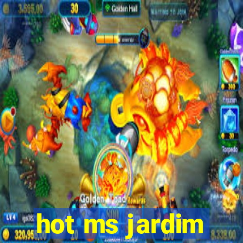 hot ms jardim